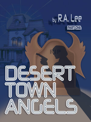 cover image of Desert Town Angels PART ONE "The Last Will and Testament of Howard Thornbon"